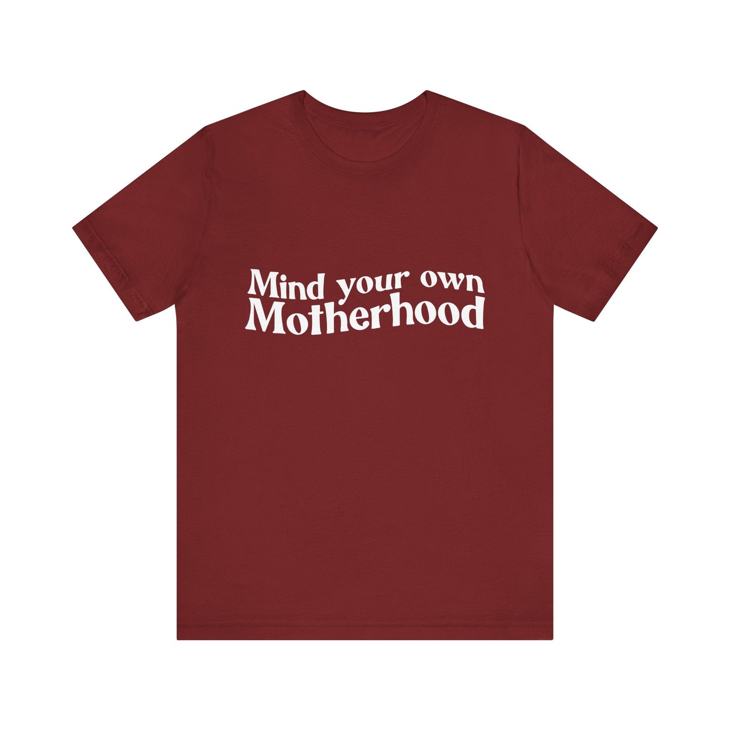 Mind Your Own Motherhood - Mavella BoutiqueT-Shirt