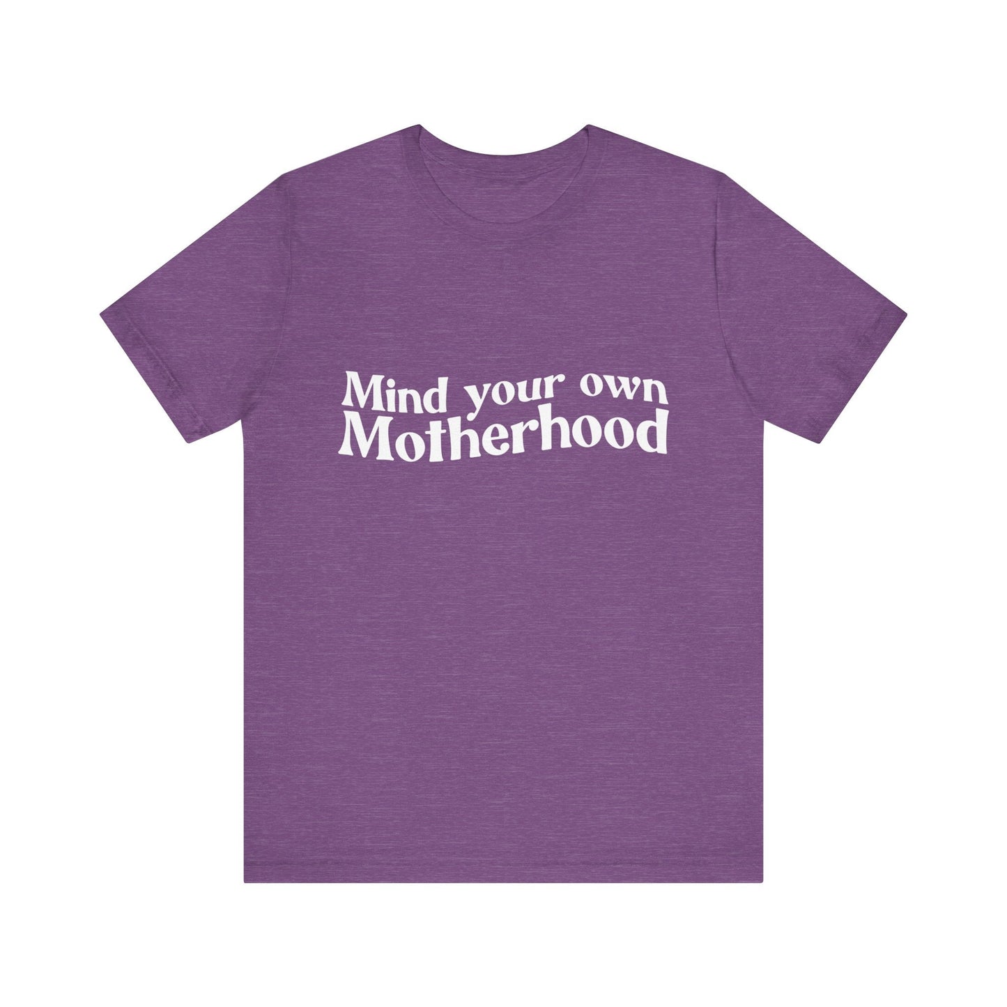 Mind Your Own Motherhood - Mavella BoutiqueT-Shirt